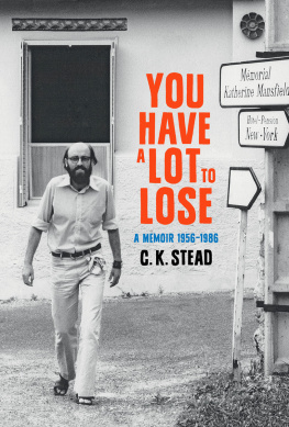 C. K. Stead - You have a Lot to Lose: A Memoir, 1956–1986