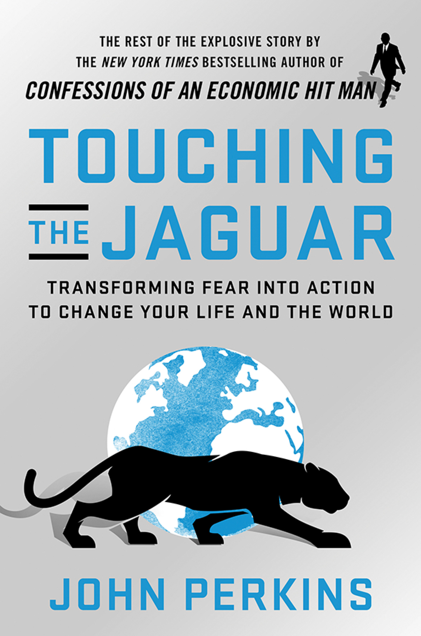 TOUCHING THE JAGUAR OTHER BOOKS BY JOHN PERKINS The New Confessions of an - photo 1