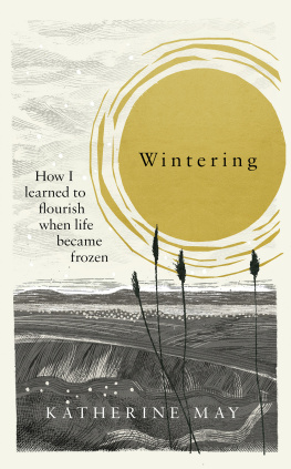 Katherine May - Wintering: How to Survive When Life Is Frozen