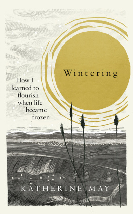 Katherine May Wintering: How to Survive When Life Is Frozen