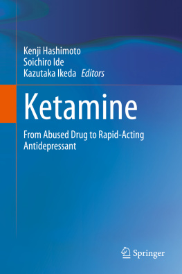 Kenji Hashimoto - Ketamine: From Abused Drug to Rapid-Acting Antidepressant