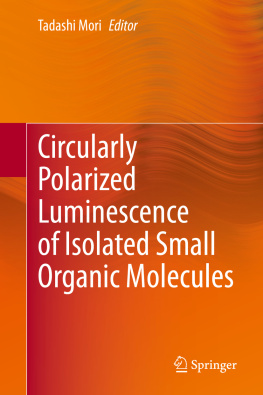 Tadashi Mori - Circularly Polarized Luminescence of Isolated Small Organic Molecules