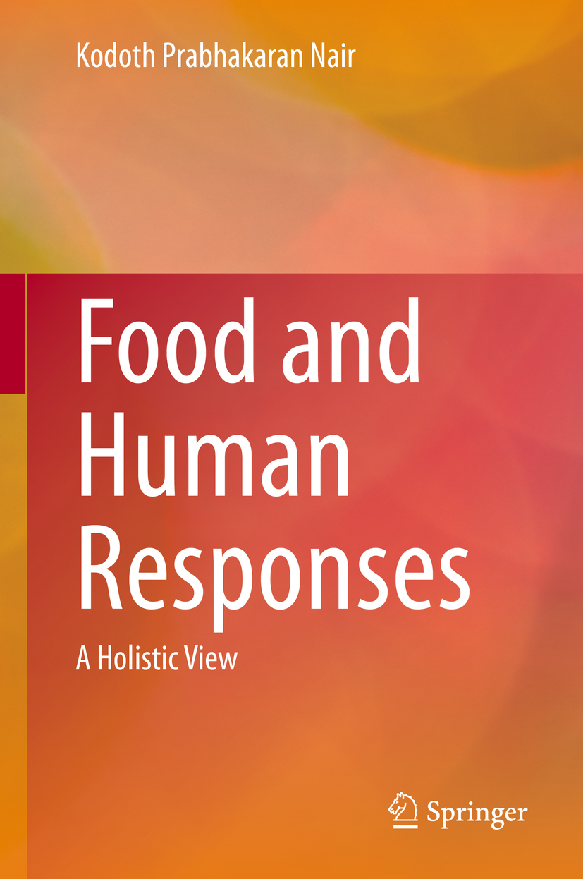 Kodoth Prabhakaran Nair Food and Human Responses A Holistic View - photo 1