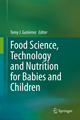 Tomy J. Gutiérrez Food Science, Technology and Nutrition for Babies and Children
