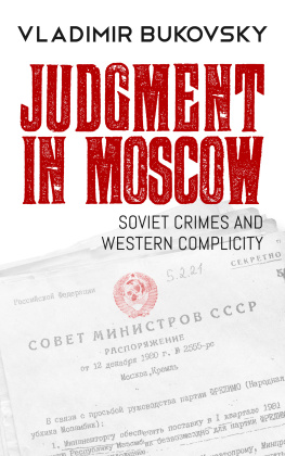 Vladimir Bukovsky - Judgment in Moscow: Soviet Crimes and Western Complicity