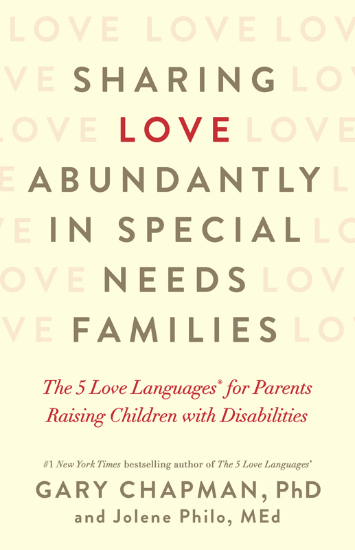 Praise for Sharing Love Abundantly in Special Needs Families Dr Chapmans - photo 1