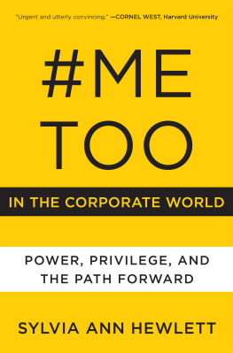 Sylvia Ann Hewlett - #MeToo in the Corporate World: Power, Privilege, and the Path Forward