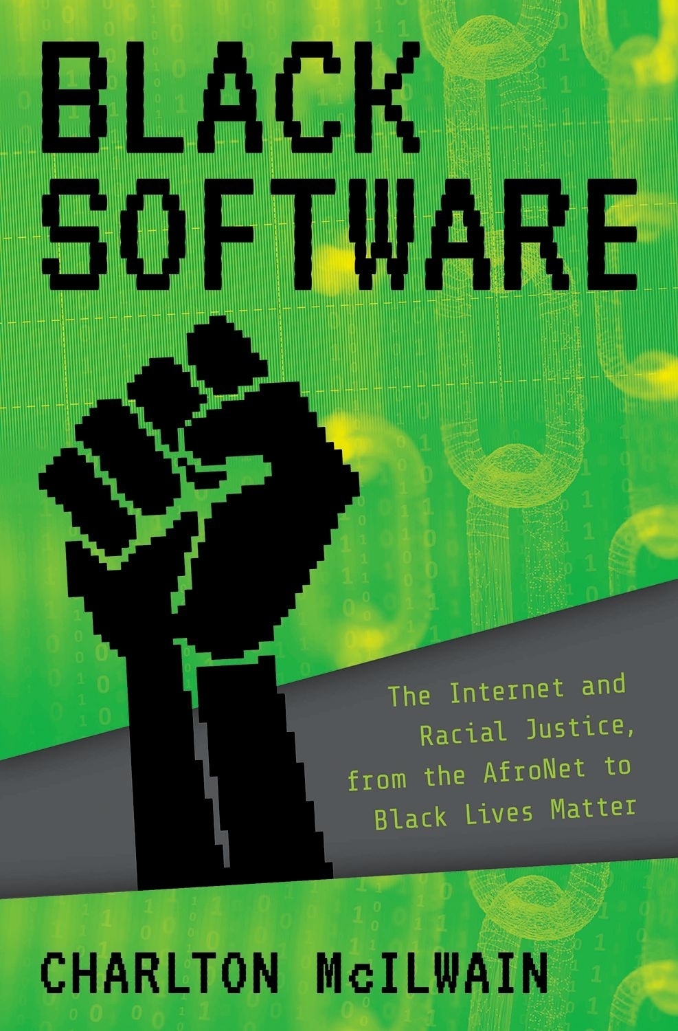 Black Software The Internet Racial Justice from the AfroNet to Black Lives Matter - image 1