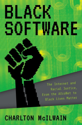 Charlton D. McIlwain - Black Software: The Internet & Racial Justice, from the AfroNet to Black Lives Matter