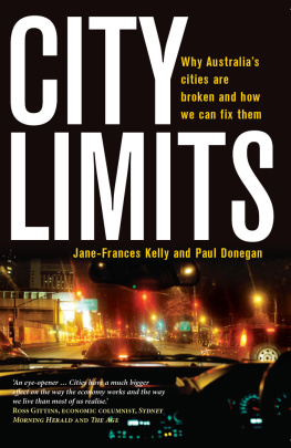 Jane-Frances Kelly - City Limits: Why Australias cities are broken and how we can fix them