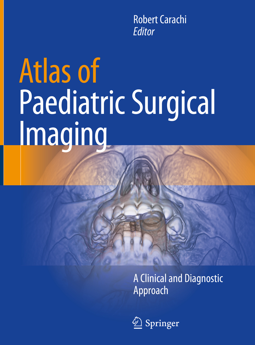 Editor Robert Carachi Atlas of Paediatric Surgical Imaging A Clinical and - photo 1