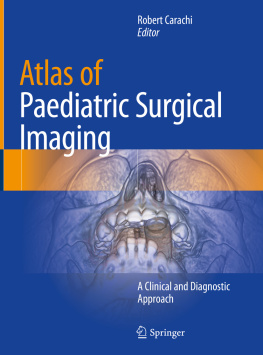 Robert Carachi - Atlas of Paediatric Surgical Imaging: A Clinical and Diagnostic Approach