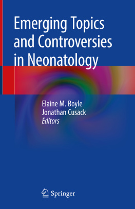 Elaine M. Boyle Emerging Topics and Controversies in Neonatology