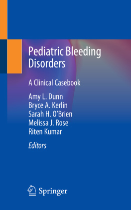 Amy L. Dunn Pediatric Bleeding Disorders: A Clinical Casebook