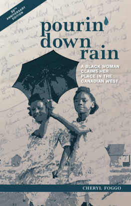 Cheryl Foggo - Pourin Down Rain: A Black Woman Claims Her Place in the Canadian West