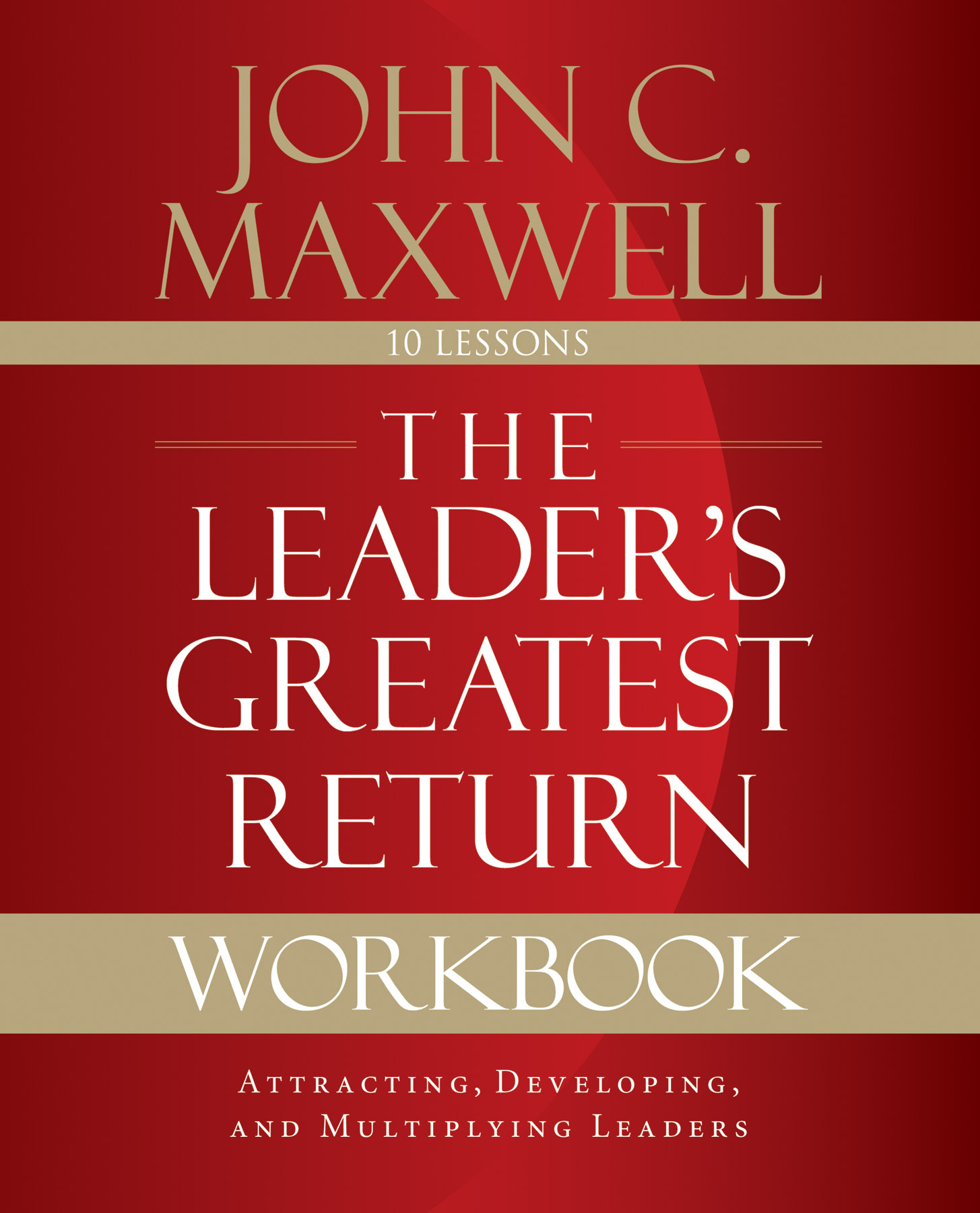 THE LEADERS GREATEST RETURN WORKBOOK 2020 by John C Maxwell All rights - photo 1