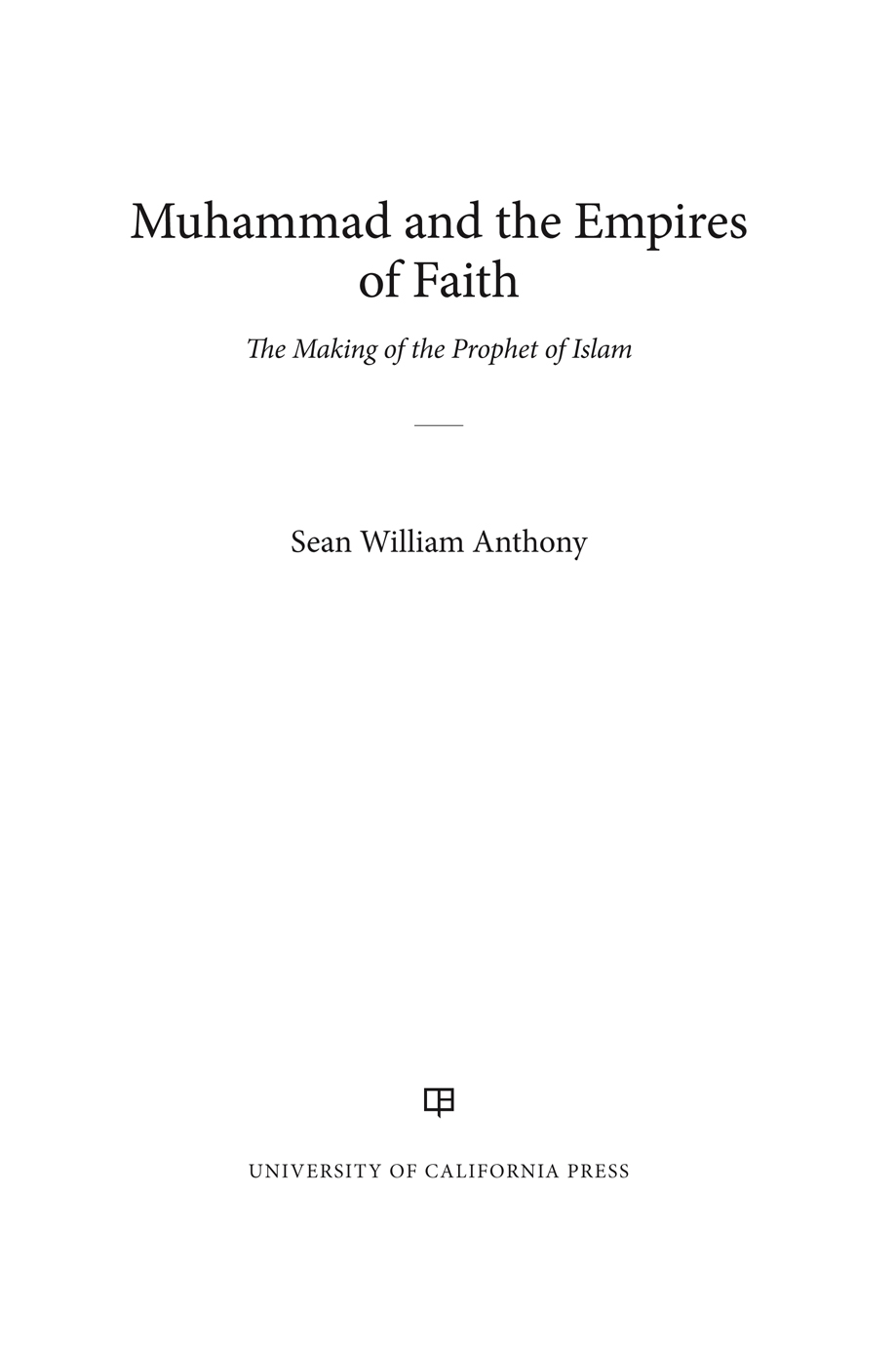 Muhammad and the Empires of Faith Muhammad and the Empires of Faith The - photo 1