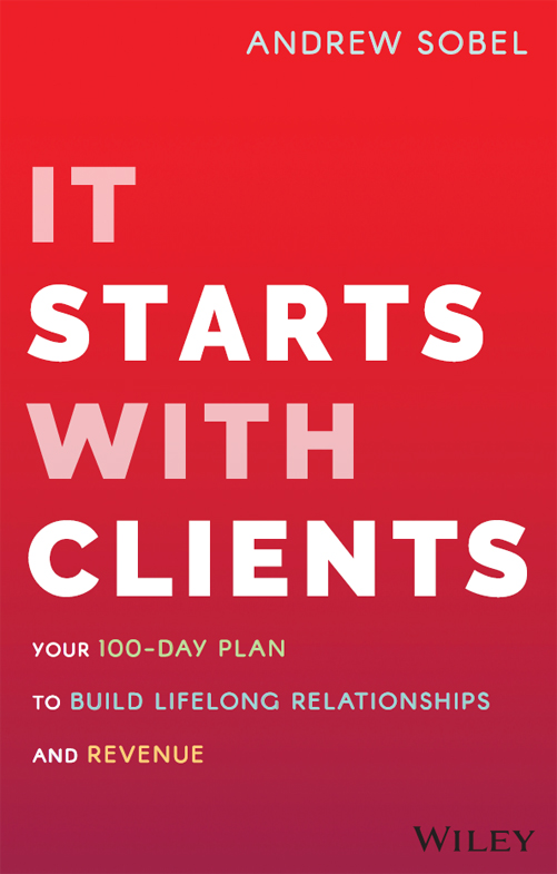 It Starts with Clients is an impressive greatest hits compendium distilling - photo 1