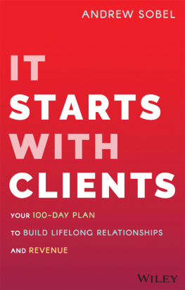 Andrew Sobel - It Starts With Clients: Your 100-Day Plan to Build Lifelong Relationships and Revenue