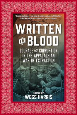 Wess Harris Written in Blood: Courage and Corruption in the Appalachian War of Extraction