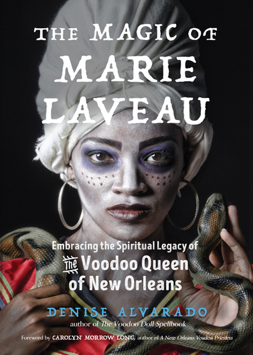 PRAISE FOR THE MAGIC OF MARIE LAVEAU The Vodou community has been eagerly - photo 1