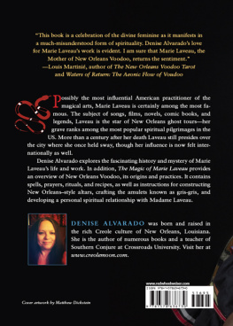 Denise Alvarado - The Magic of Marie Laveau: Embracing the Spiritual Legacy of the Voodoo Queen of New Orleans