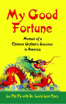 Lu Chi Fa - My Good Fortune: Memoir of a Chinese Orphans Success in America