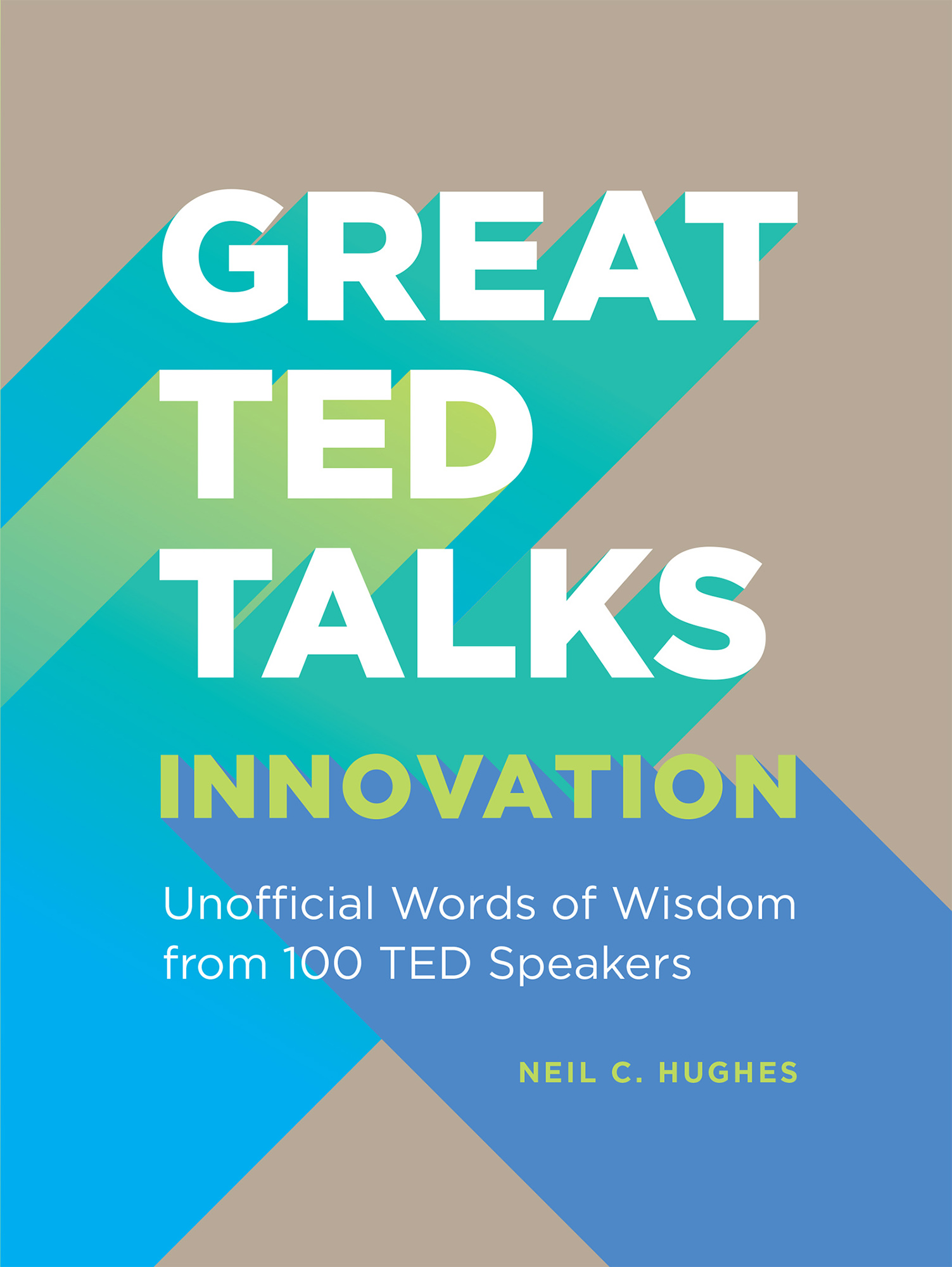 Great TED talks Innovation Unofficial Guide with Words of Wisdom from 100 TED Speakers - image 1