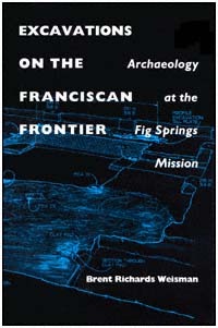 title Excavations On the Franciscan Frontier Archaeology At the Fig - photo 1