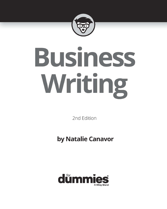 Business Writing For Dummies 2nd Edition Published by John Wiley Sons - photo 2