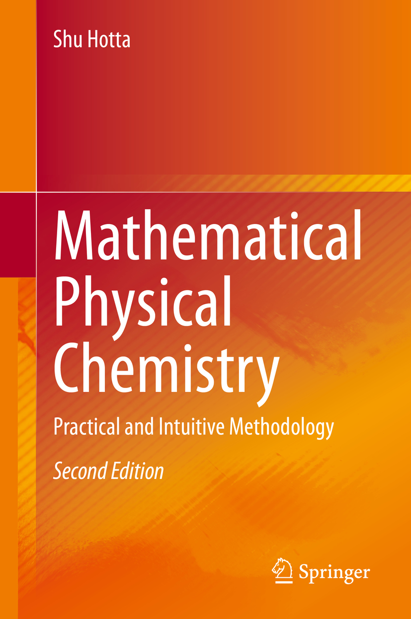 Shu Hotta Mathematical Physical Chemistry Practical and Intuitive Methodology - photo 1