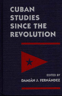 title Cuban Studies Since the Revolution author Fernndez Damin J - photo 1