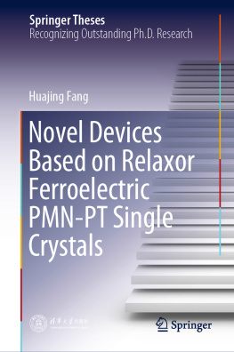 Huajing Fang - Novel Devices Based on Relaxor Ferroelectric PMN-PT Single Crystals