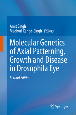 Amit Singh Molecular Genetics of Axial Patterning, Growth and Disease in Drosophila Eye