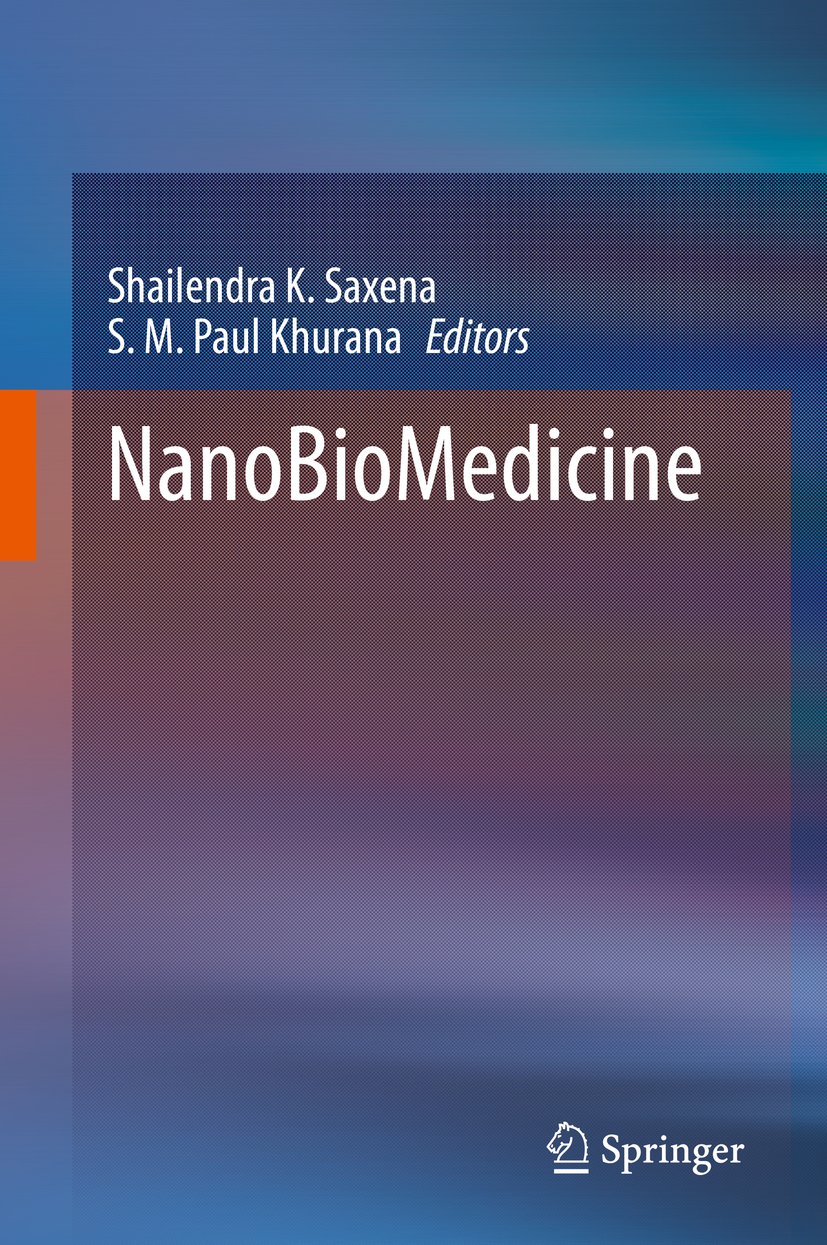 Editors Shailendra K Saxena and S M Paul Khurana NanoBioMedicine - photo 1