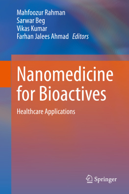 Mahfoozur Rahman - Nanomedicine for Bioactives: Healthcare Applications