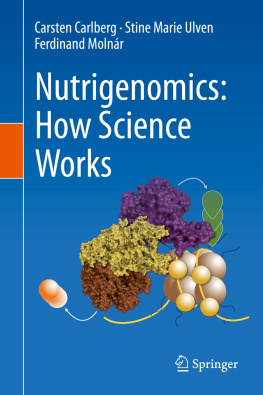 Carsten Carlberg Nutrigenomics: How Science Works