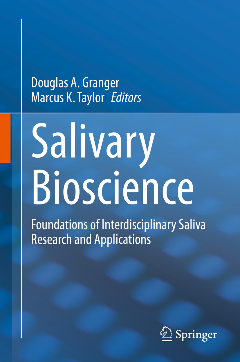 Editors Douglas A Granger and Marcus K Taylor Salivary Bioscience - photo 1