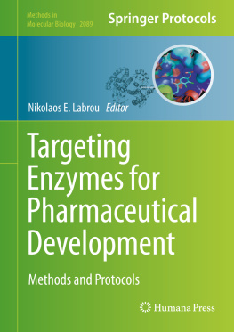 Nikolaos E. Labrou Targeting Enzymes for Pharmaceutical Development: Methods and Protocols