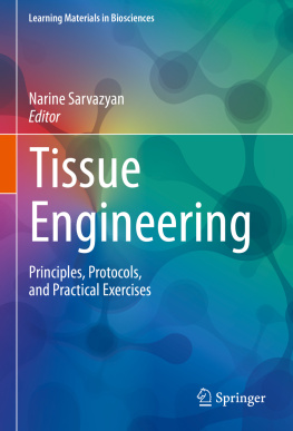 Narine Sarvazyan Tissue Engineering: Principles, Protocols, and Practical Exercises