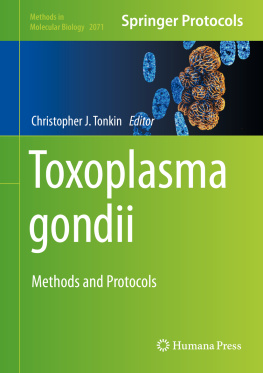 Christopher J. Tonkin Toxoplasma Gondii: Methods and Protocols