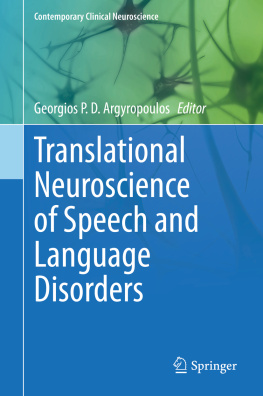 Georgios P. D. Argyropoulos - Translational Neuroscience of Speech and Language Disorders