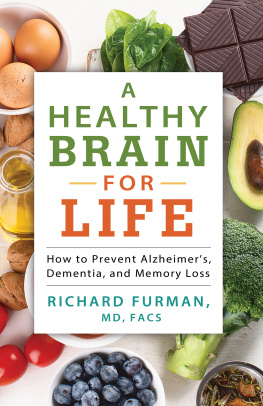Richard MD Furman - A Healthy Brain for Life: How to Prevent Alzheimers, Dementia, and Memory Loss