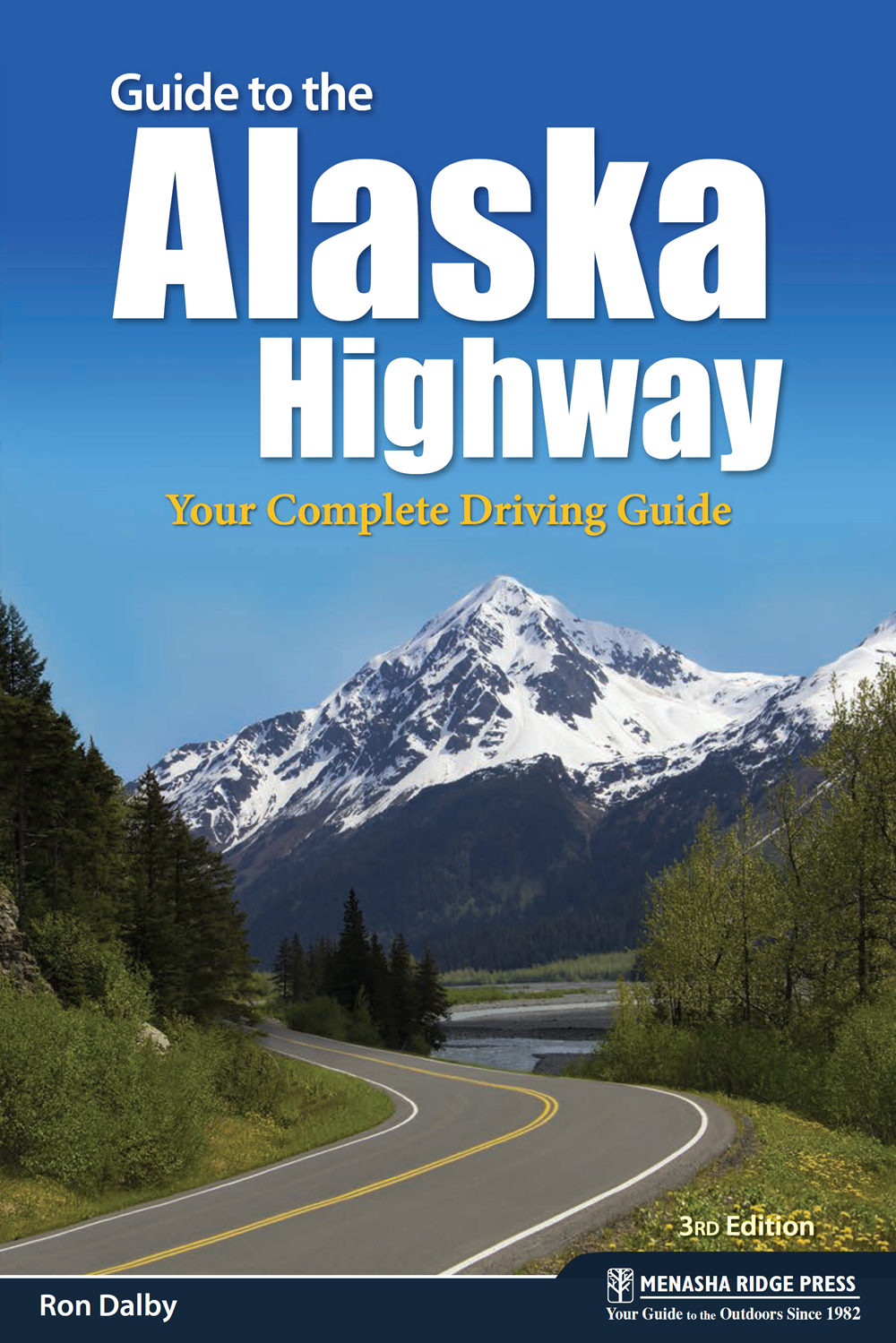 Guide to the Alaska Highway Third Edition Copyright 2017 by Ron Dalby All - photo 1