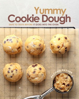 Rachael Rayner - Yummy Cookie Dough: Safe to Taste before It Goes into the Oven