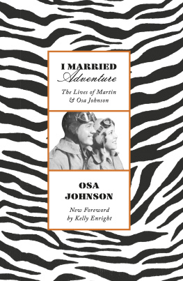 Osa Johnson I Married Adventure: The Lives of Martin and Osa Johnson