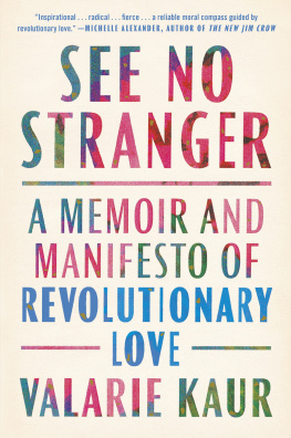 Valarie Kaur - See No Stranger: A Memoir and Manifesto of Revolutionary Love