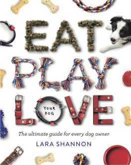 Lara Shannon Eat, Play, Love (your dog)