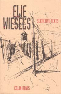 title Elie Wiesels Secretive Texts author Davis Colin - photo 1