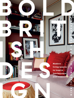 Emilio Pimentel-Reid - Bold British Design: Modern living spaces to inspire fearlessness and creativity